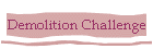Demolition Challenge