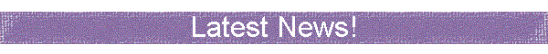 Latest News!